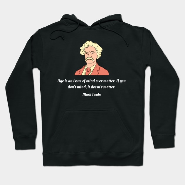 Mark Twain quote Hoodie by RivermoorProducts